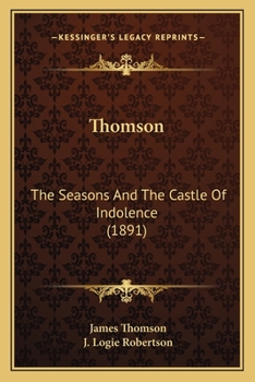 Paperback Thomson: The Seasons And The Castle Of Indolence (1891) Book