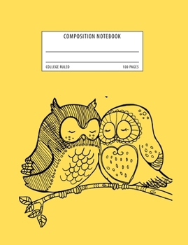 Composition Notebook: College Ruled School Exercise Book - Cute Owls Yellow