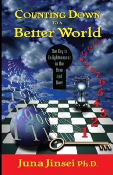 Paperback Counting Down to a Better World: The Key to Enligtenment in the Here and Now Book