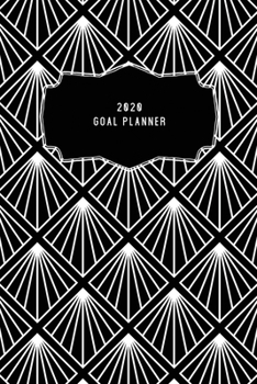 2020 Goal Planner: 2020 Dated Goal Planner Focus Weekly Monthly