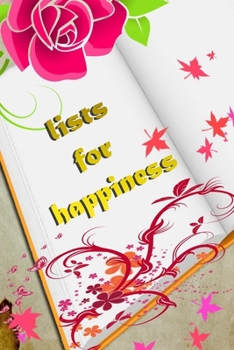 lists for happiness journal: Weekly Journaling Inspiration for Positivity, Balance, and Joy (6*9 in  100 pages).