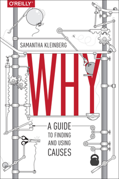 Paperback Why: A Guide to Finding and Using Causes Book