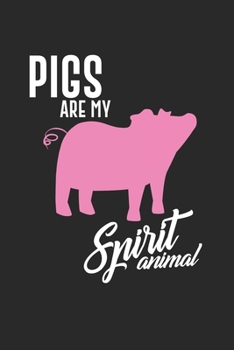 Pigs are my spirit animal: Pig Piglet Spirit Animal present for farmers Dot Grid Notebook 6x9 Inches - 120 dotted pages for notes, drawings, formulas | Organizer writing book planner diary