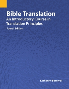 Paperback Bible Translation: An Introductory Course in Translation Principles, Fourth Edition Book