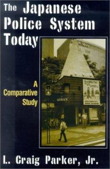 Paperback The Japanese Police System Today: A Comparative Study Book