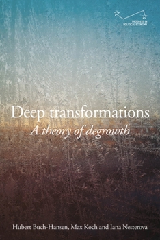 Hardcover Deep Transformations: A Theory of Degrowth Book