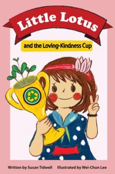 Paperback Little Lotus and the Loving-Kindness Cup Book