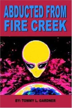Hardcover Abducted from Fire Creek Book