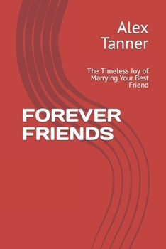 Paperback Forever Friends: The Timeless Joy of Marrying Your Best Friend Book