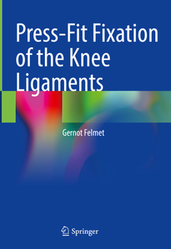 Hardcover Press-Fit Fixation of the Knee Ligaments Book