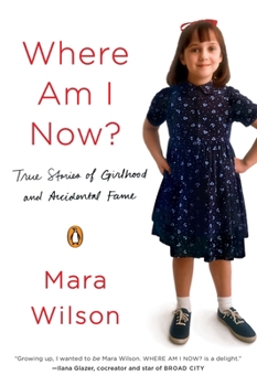 Paperback Where Am I Now?: True Stories of Girlhood and Accidental Fame Book