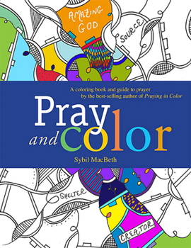 Paperback Pray and Color: A Coloring Book and Guide to Prayer by the Best-Selling Author of Praying in Color Book
