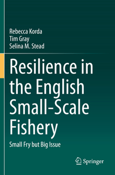 Paperback Resilience in the English Small-Scale Fishery: Small Fry But Big Issue Book