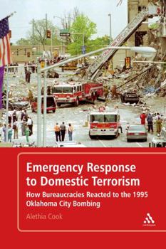 Hardcover Emergency Response to Domestic Terrorism: How Bureaucracies Reacted to the 1995 Oklahoma City Bombing Book