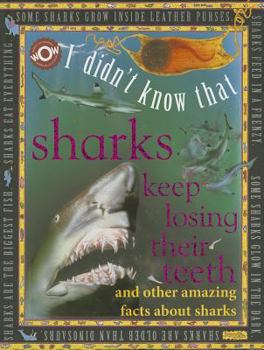 Hardcover I Didn't Know That Sharks Keep Losing Their Teeth: I Didn't Know That... Book