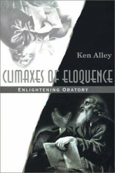 Paperback Climaxes of Eloquence: Enlightening Oratory Book