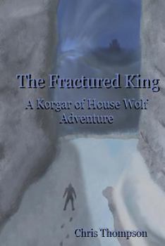 Paperback The Fractured King: A Korgar of House Wolf Adventure Book