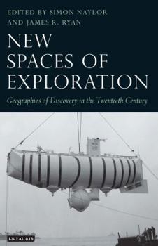 Paperback New Spaces of Exploration: Geographies of Discovery in the Twentieth Century Book