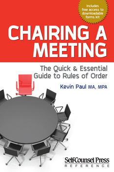 Paperback Chairing a Meeting: The Quick and Essential Guide to Rules of Order Book
