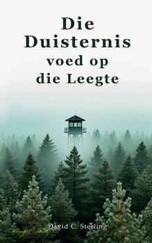 Die Duisternis voed op die Leegte (Afrikaans Edition)