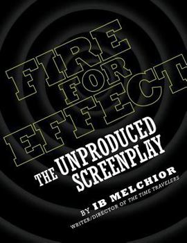 Paperback Fire for Effect: The Unproduced Screenplay Book