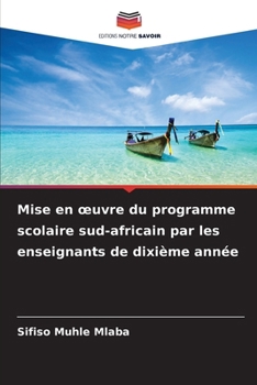Paperback Mise en oeuvre du programme scolaire sud-africain par les enseignants de dixième année [French] Book