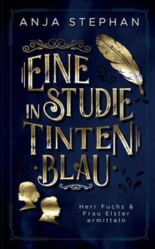 Paperback Eine Studie in Tintenblau: Herr Fuchs und Frau Elster ermitteln [German] Book