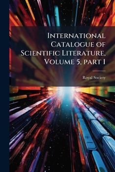 Paperback International Catalogue of Scientific Literature, Volume 5, part 1 Book