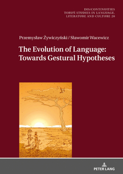 Hardcover The Evolution of Language: Towards Gestural Hypotheses Book