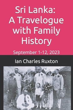 Paperback Sri Lanka: A Travelogue with Family History: September 1-12, 2023 Book