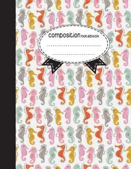 Paperback Composition Notebook, 8.5 x 11, 110 pages: Colorful sea horse: (Notebooks) Book