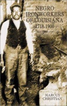 Paperback Negro Ironworkers of Louisiana, 1718-1900 Book