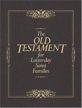 Hardcover The Old Testament for Latter-Day Saint Families: Illustrated King James Version with Helps for Children Book