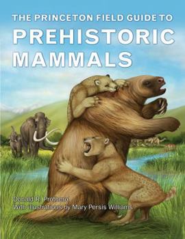 Hardcover The Princeton Field Guide to Prehistoric Mammals Book