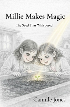 Paperback Millie Makes Magic: The Seed That Whispered Book