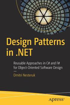 Paperback Design Patterns in .Net: Reusable Approaches in C# and F# for Object-Oriented Software Design Book