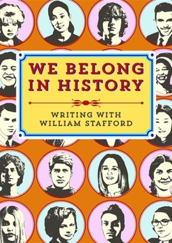 Paperback We Belong in History: Writing with William Stafford Book