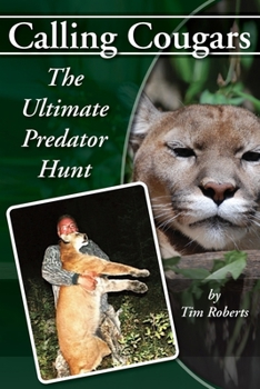 Paperback Calling Cougars: The Ultimate Predator Hunt Book