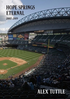 Paperback Hope Springs Eternal: 2007-2019 Book