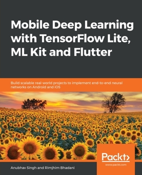 Paperback Mobile Deep Learning with TensorFlow Lite, ML Kit and Flutter Book