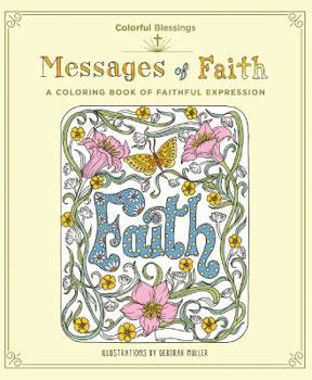 Paperback Colorful Blessings: Messages of Faith: A Coloring Book of Faithful Expression Book