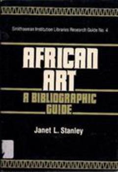 Paperback African Art: A Bibliographic Guide (Smithsonian Institution Libraries Research Guide No 4) Book