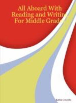 Paperback All Aboard With Reading and Writing For Middle Grades Book