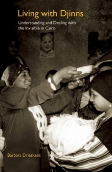 Hardcover Living with Djinns: Understanding and Dealing with the Invisible in Cairo Book