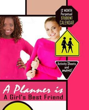 Paperback A Planner Is A Girl's Best Friend: 12 Month Perpetual Student Calendar Book