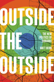 Hardcover Outside the Outside: The New Politics of Suburbs Book