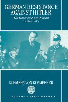 German Resistance Against Hitler: The Search for Allies Abroad, 1938-1945