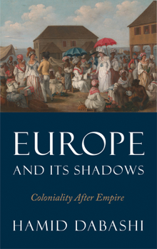 Paperback Europe and Its Shadows: Coloniality after Empire Book