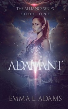 Adamant - Book #1 of the Alliance