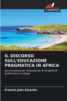 Paperback Il Discorso Sull'educazione Pragmatica in Africa [Italian] Book